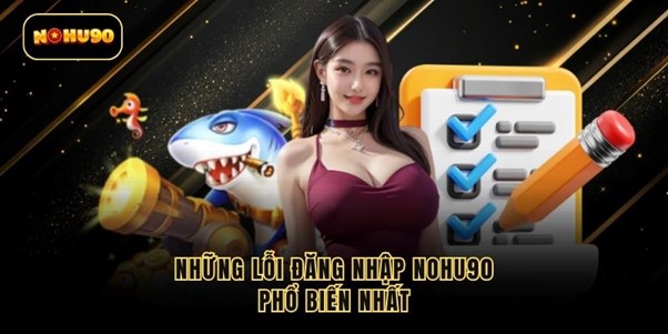 loi-dang-nhap-nohu90