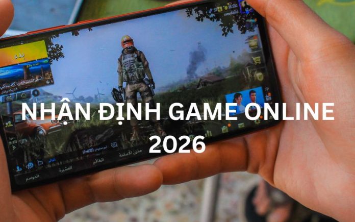 nhan-dinh-game-online-2026